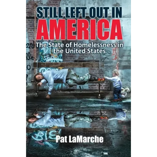Still Left Out In America: The State of Homelessness in the United States
