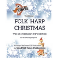 Traditional Folk Harp CHRISTMAS Vol. 2: Family Favorites: for advancing beginners