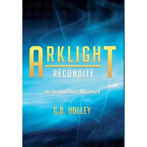 ARKLIGHT Recondite: An Ancient Alien Adventure