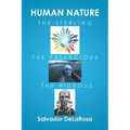 Human Nature, the Sterling, the Fallacious, and the Hideous