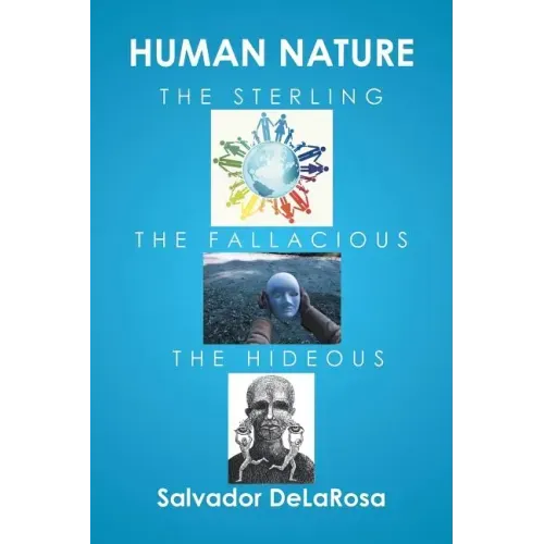 Human Nature, the Sterling, the Fallacious, and the Hideous