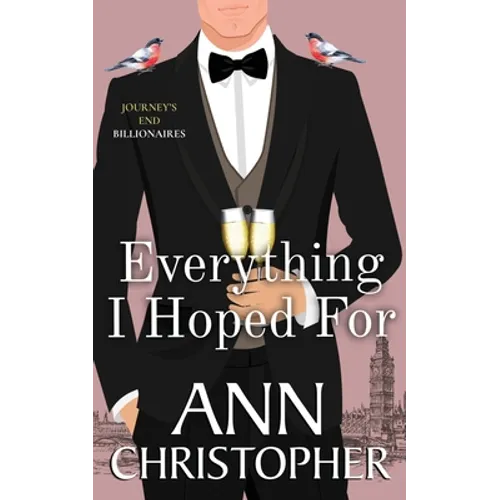 Everything I Hoped For: A Journey's End Billionaire Romance