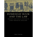 Domesday Book and the Law: Society and Legal Custom in Early Medieval England