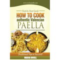 How To Cook Authentic Valencian Paella