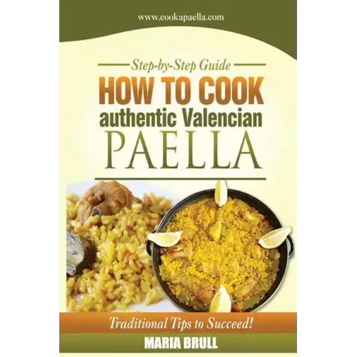 How To Cook Authentic Valencian Paella