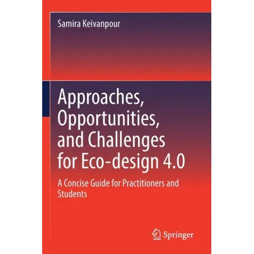 Approaches, Opportunities, and Challenges for Eco-Design 4.0: A Concise Guide for Practitioners and Students