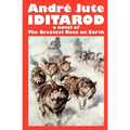 IDITAROD a novel of The Greatest Race on Earth