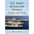 U.S. Navy Auxiliary Vessels: A History and Directory from World War I to Today