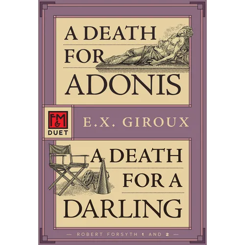 A Death for Adonis / A Death for a Darling: Robert Forsythe 1 and 2