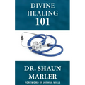 Divine Healing 101