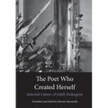 The Poet Who Created Herself: Selected Letters of Edith Södergran