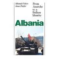 Albania (with New Postscript): From Anarchy to Balkan Identity
