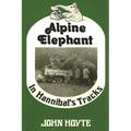Alpine Elephant: In Hannibal's Tracks