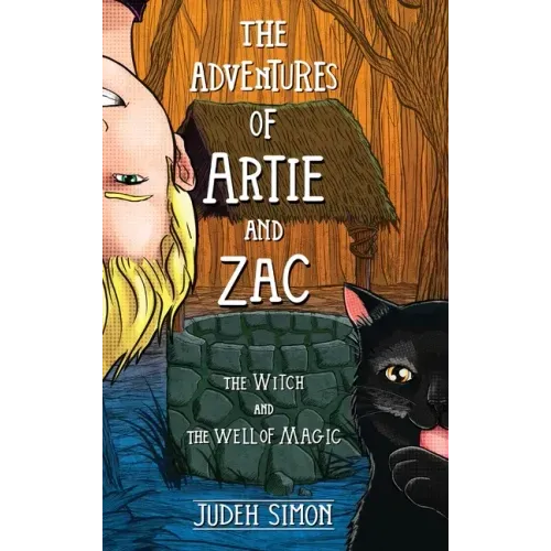 The Adventures of Artie and Zac: The Witch and the Well of Magic