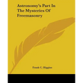 Astronomy's Part in the Mysteries of Freemasonry
