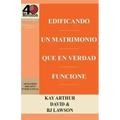 Edificando Un Matrimonio Que En Verdad Funcione / Building a Marriage That Really Works
