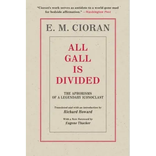 All Gall Is Divided: The Aphorisms of a Legendary Iconoclast