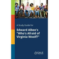 A Study Guide for Edward Albee's "Who's Afraid of Virginia Woolf?"