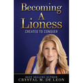 Becoming A Lioness: Created To Conquer
