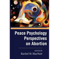 Peace Psychology Perspectives on Abortion