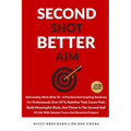 Second Shot, Better Aim: Reinventing Work After 50, A practical and inspiring roadmap for professionals over 50 to redefine their career path, build m