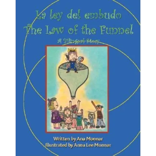 La Ley Del Embudo the Law of the Funnel: A Bilingual Story