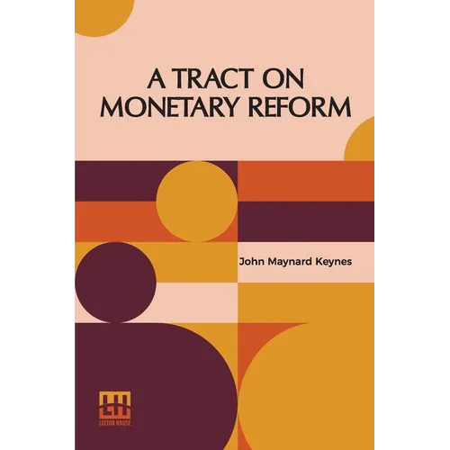 A Tract On Monetary Reform