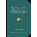 Memoir Of Mrs. Sarah Tappan: Taken In Part From The Home Missionary Magazine Of November 1828 (1834)