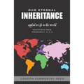 Our Eternal Inheritance: Applied to Life in This World
