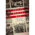 This Is Really War: The Incredible True Story of a Navy Nurse POW in the Occupied Philippines