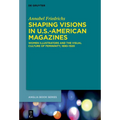 Shaping Visions in U.S.-American Magazines: Women Illustrators and the Visual Culture of Femininity, 1890-1920