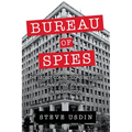 Bureau of Spies: The Secret Connections between Espionage and Journalism in Washington