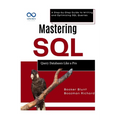 Mastering SQL: Query Databases Like a Pro: A Step-by-Step Guide to Writing and Optimizing SQL Queries