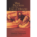 War, Progress, and the End of History: Three Conversations, Including a Short Story of the Anti-Christ