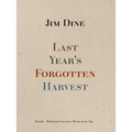 Jim Dine: Last Year's Forgotten Harvest