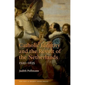 Catholic Identity and the Revolt of the Netherlands, 1520-1635