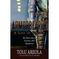 Armorbearer, a Life of Service: : The Master Key to Greatness and Significance