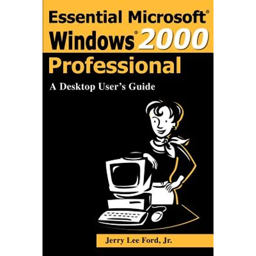 Essential Microsoft Windows 2000 Professional: A Desktop User's Guide