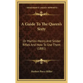 A Guide to the Queen's Sixty: Or Martini-Henry and Snider Rifles and How to Use Them (1881)