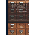 Basil Valentine His Triumphant Chariot of Antimony: With Annotations of Theodore Kirkringius, M.D.: With, The True Book of the Learned Synesius, a Gre