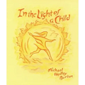 In the Light of a Child: A Journey Through the 52 Weeks of the Year in Both Hemispheres for Children