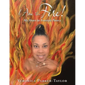 I Am the Fire!: My Heart in Freestyle Poetry