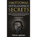 Emotional Intelligence Secrets: Master The Secrets Of Social Confidence And Skilled Relationships Using Speed Reading, Body Language And The Psycholog