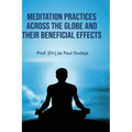 Meditation Practices Across the Globe and their Beneficial Effects