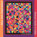 Ideas and Inspirations: Abstract Quilts in Solids