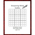 Sharpening Minds Sudoku 200 MEDIUM Sudoku Brain Health Puzzles Large Print: 8x10 Easy on the Eyes 200 Sudoku Puzzles to aid in Focus, Mental Clarity a