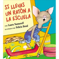 Si Llevas Un Ratón a la Escuela: If You Take a Mouse to School (Spanish Edition)