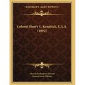 Colonel Henry L. Kendrick, U.S.A. (1892)