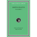 Hippocrates, Volume I: Ancient Medicine. Airs, Waters, Places. Epidemics 1 and 3. the Oath. Precepts. Nutriment