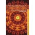 Vashikaran Magick: Learn The Dark Mantras of Subjugation